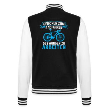 geboren zum radfahren gezwungen zu arbeiten - College-Sweatjacke - Schwarz/Weiß - Hinten - Marisol (170cm)