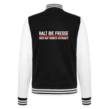 Halt die Fresse dich hat keiner gefragt Spruch - College-Sweatjacke - Schwarz/Weiß - Hinten - Marisol (170cm)
