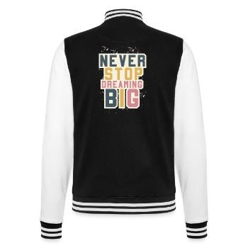 Never Stop Dreaming BIG - Mut machen - Motivation - College-Sweatjacke - Schwarz/Weiß - Hinten - Marisol (170cm)