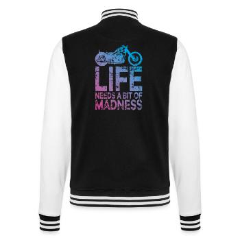 Zitat Das Leben braucht ein bisschen Wahnsinn - Moto Biker - College-Sweatjacke - Schwarz/Weiß - Hinten - Marisol (170cm)