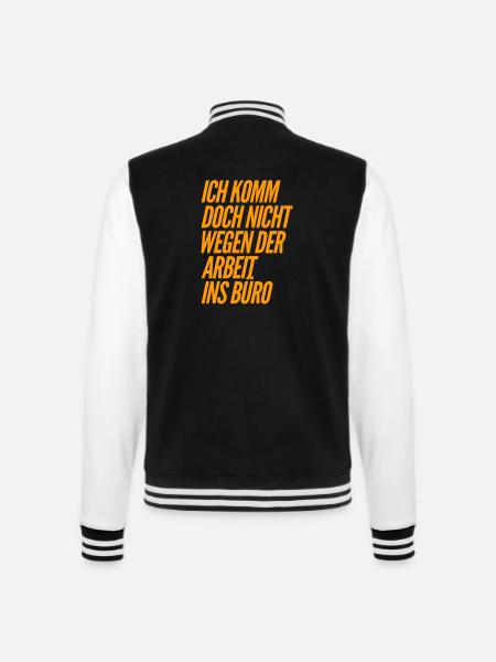 Warum kommst du ins Büro - College-Sweatjacke - Schwarz/Weiß