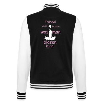 Trübsal ist nicht das einzige was man blasen kann - College-Sweatjacke - Schwarz/Weiß - Hinten - Marisol (170cm)
