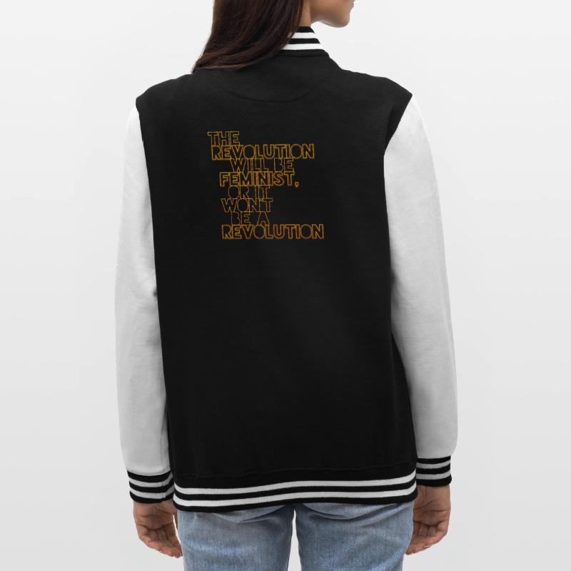 Die Revolution wird feministisch sein, oder wird sie es nicht sein College-Sweatjacke