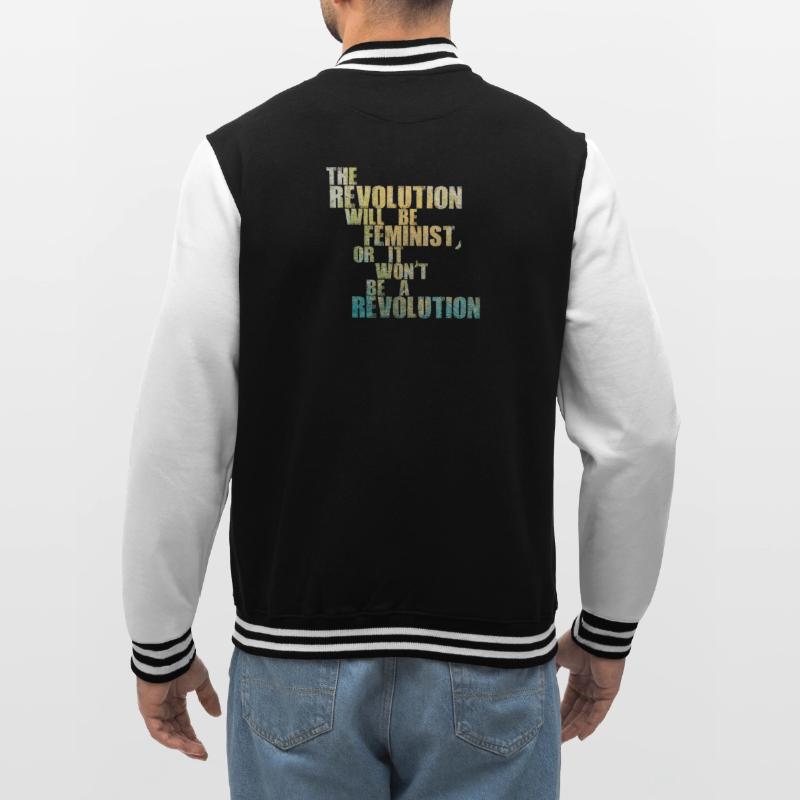 Die Revolution wird feministisch sein, oder wird sie es nicht sein College-Sweatjacke