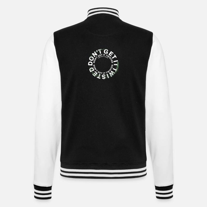 Dont Get It Twisted b - College Sweat Jacket - black/white