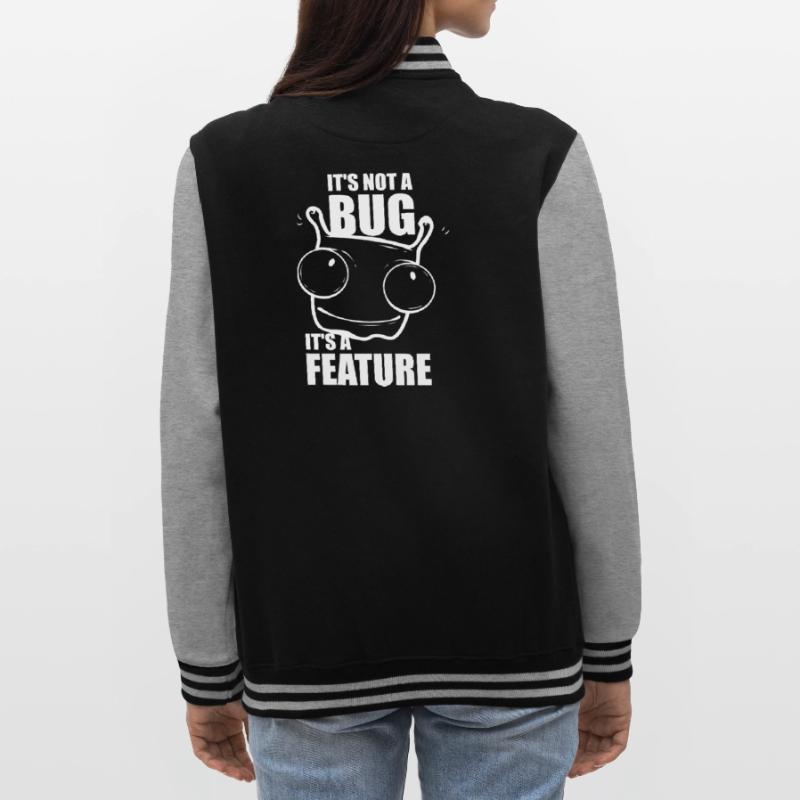 it is not a bug it is a feature - Programmierer College-Sweatjacke