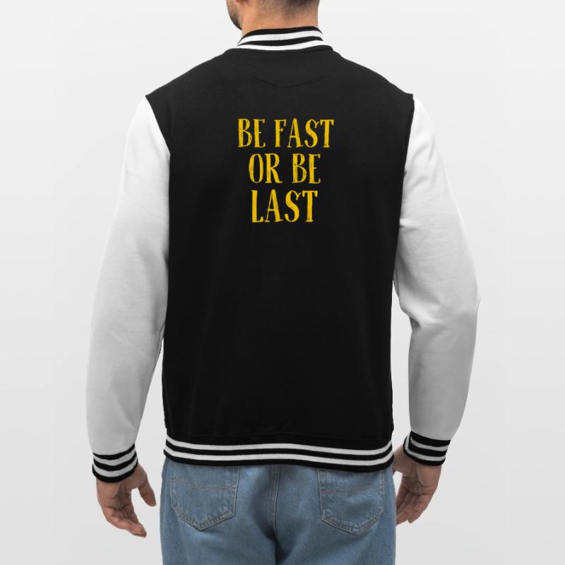 Be fast or be last - Sei schnell oder sei Letzter College-Sweatjacke