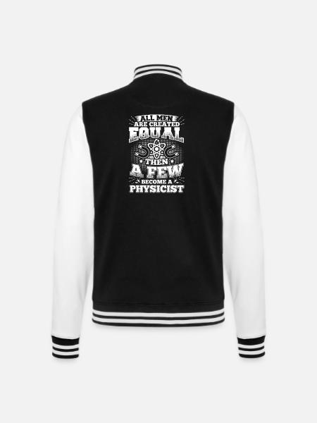 Funny Physics Physicist Shirt All Men Equal - College-Sweatjacke - Schwarz/Weiß