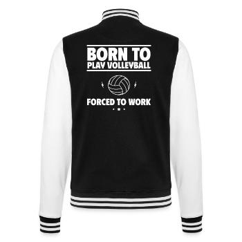 Born to Play Volleyball, Stuck at Work - College Sweat Jacket - black/white - Back - Marisol (170cm)