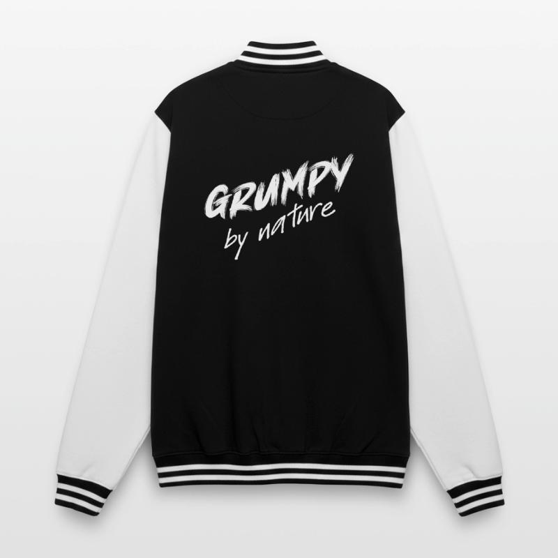 Grumpy by nature, grumpy, bad-tempered College Sweat Jacket