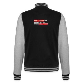 Kontrollieren Sie Ihre eigene Spur: Folgen Sie nicht der Menge - College-Sweatjacke - Schwarz/Grau meliert - Hinten - Marisol (170cm)