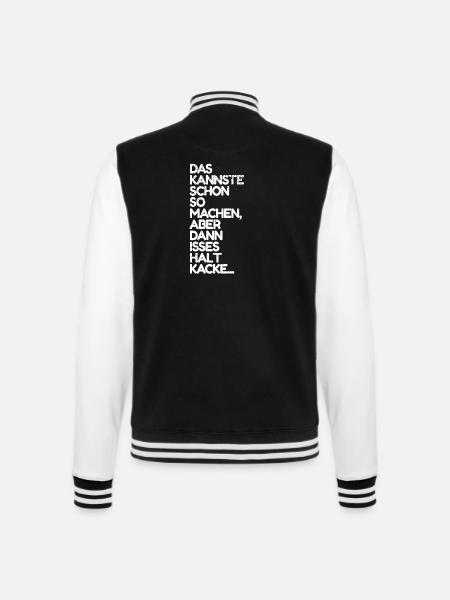 Das kannste schon so machen aber dann isses kacke! - College-Sweatjacke - Schwarz/Weiß