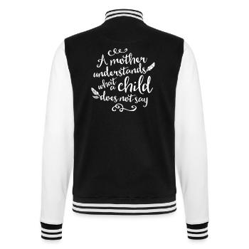 A Mother Understands What A Child Does Not Say - College Sweat Jacket - black/white - Back - Marisol (170cm)