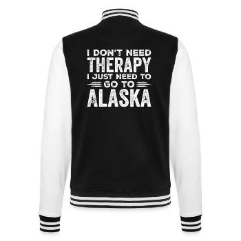I Don't Need Therapy I Just Need Go To Alaska - College Sweat Jacket - black/white - Back - Marisol (170cm)