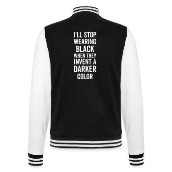 Ich werde aufhören, Schwarz zu tragen, wenn sie ein dunkleres erfinden - College-Sweatjacke - Schwarz/Weiß - Hinten - Marisol (170cm)