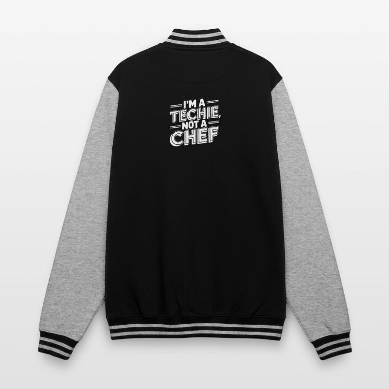 Techie Not a Chef Technician IT Programmer College Sweat Jacket