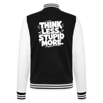 Think Less. Stupid More. - College Sweat Jacket - black/white - Back - Marisol (170cm)