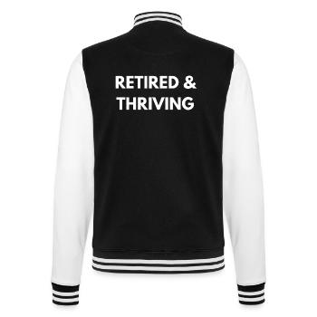 Retired and Thriving | Retirement Quotes - College Sweat Jacket - black/white - Back - Marisol (170cm)