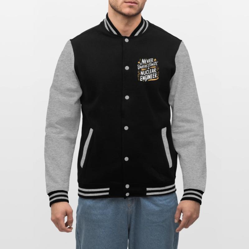 Never underestimate a nuclear engineer College Sweat Jacket