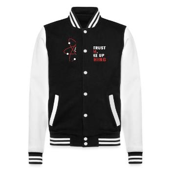 Never trust an atom - they invent everything - College Sweat Jacket - black/white - Front - Nik (191cm) & Marisol (170cm)