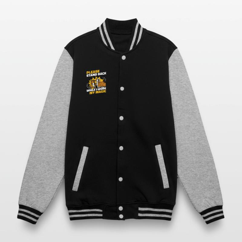 Stand Back While I Work My Magic Telehandler College Sweat Jacket