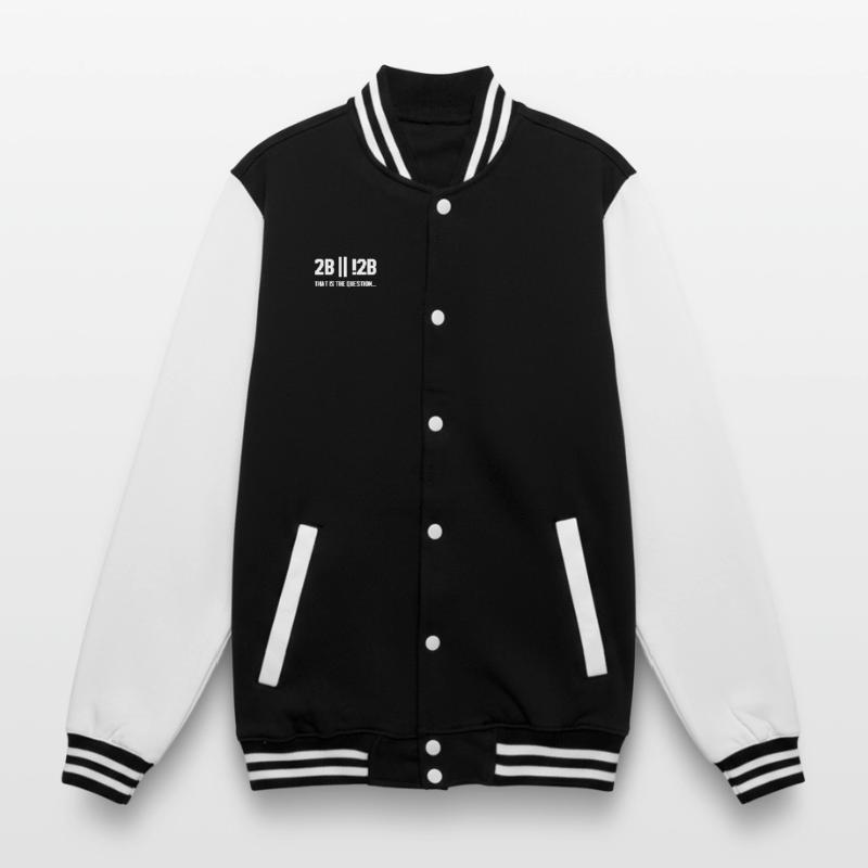 2B or not 2B Question Software Engineer Coder College Sweat Jacket