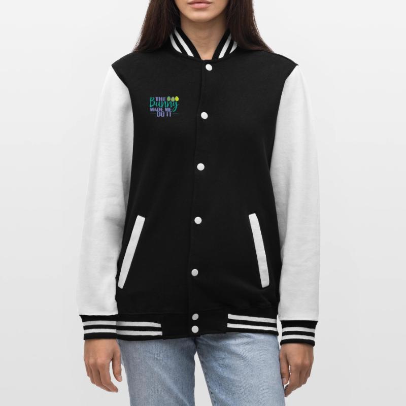 The Bunny Made me do it Easter Easter Eggs College Sweat Jacket