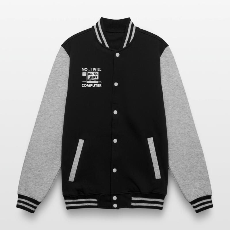 Programmer I Will Not Fix Your Computer College Sweat Jacket