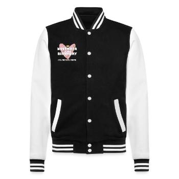 November Is My Birthday Yes The Whole Month Born - College Sweat Jacket - black/white - Front - Nik (191cm) & Marisol (170cm)