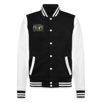 It's Weird Being The Same Age As Old People - College Sweat Jacket - black/white - Front - Nik (191cm) & Marisol (170cm)