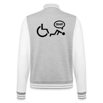 CRAP en tant qu’utilisateur de fauteuil roulant tombe. Chemise humoristique * - Veste Teddy - gris chiné / blanc - Dos - Marisol (170cm)