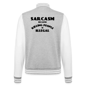 Sarcasm because killing people is illegal * - College Sweat Jacket - heather grey/white - Back - Marisol (170cm)