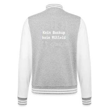 Kein Backup Kein Mitleid Informatik Informatiker - College-Sweatjacke - Grau meliert/Weiß - Hinten - Marisol (170cm)