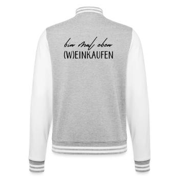 Bin mal eben (W)einkaufen! - College-Sweatjacke - Grau meliert/Weiß - Hinten - Marisol (170cm)