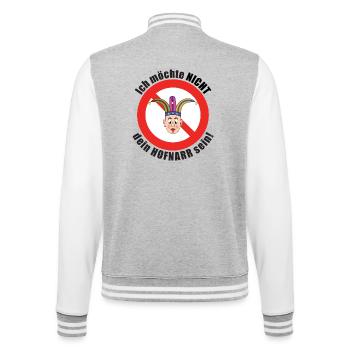 Ich möchte nicht dein Hofnarr sein - College-Sweatjacke - Grau meliert/Weiß - Hinten - Marisol (170cm)
