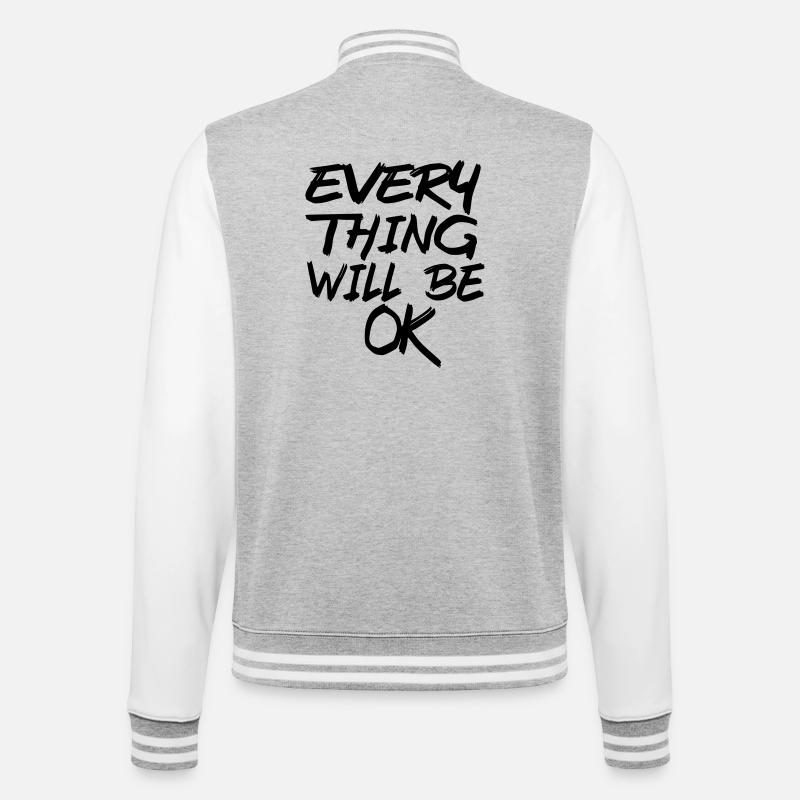 Everything will be fine! Every thing will be ok! # - College Sweat Jacket - heather grey/white