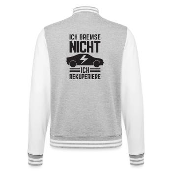 Ich Bremse nicht ich rekuperiere E-Auto Elektro - College-Sweatjacke - Grau meliert/Weiß - Hinten - Marisol (170cm)