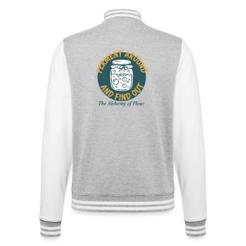 Sourdough Bread Baking Ferment Around And Find Out - College Sweat Jacket - heather grey/white - Back - Marisol (170cm)