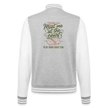 Pickleball Court Meet Me At The Court Play Hard - College Sweat Jacket - heather grey/white - Back - Marisol (170cm)