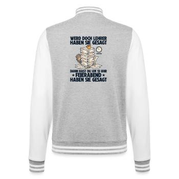 Werde Lehrer haben sie gesagt Lehrkraft - College-Sweatjacke - Grau meliert/Weiß - Hinten - Marisol (170cm)