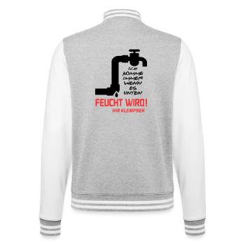 Klempner Rohrleger Beruf Installateur Feucht wird - College-Sweatjacke - Grau meliert/Weiß - Hinten - Marisol (170cm)