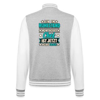 Ruhestand: Chefin Ist Jetzt Meine Frau - College-Sweatjacke - Grau meliert/Weiß - Hinten - Marisol (170cm)
