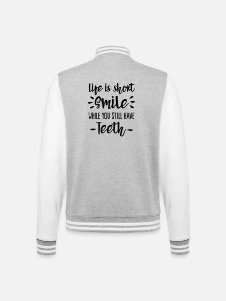 Life is short, smile, while you still have teeth - College sweatjakke - grå meleret/hvid