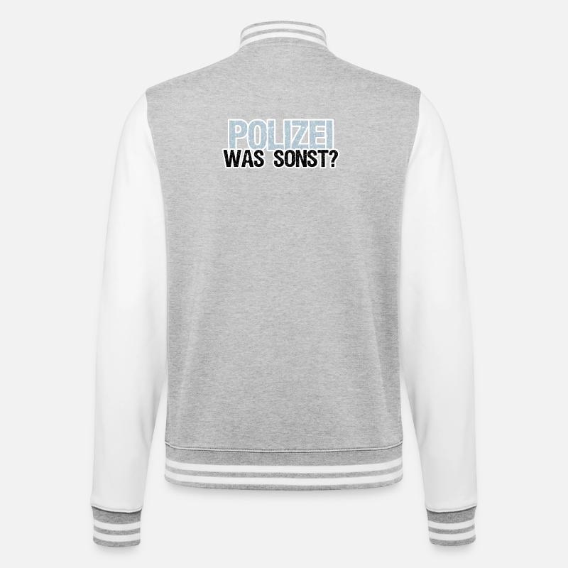 Polizei Polizist Beruf Arbeit Sprüche - College-Sweatjacke - Grau meliert/Weiß