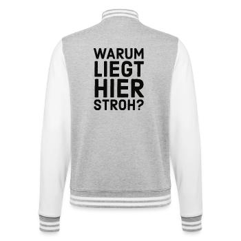 Warum liegt hier Stroh? Meme - Lustiger Spruch - College-Sweatjacke - Grau meliert/Weiß - Hinten - Marisol (170cm)
