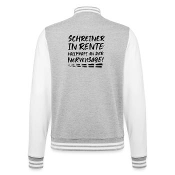 Schreiner Geschenk zur Rente Rentner Nervensäge - College-Sweatjacke - Grau meliert/Weiß - Hinten - Marisol (170cm)