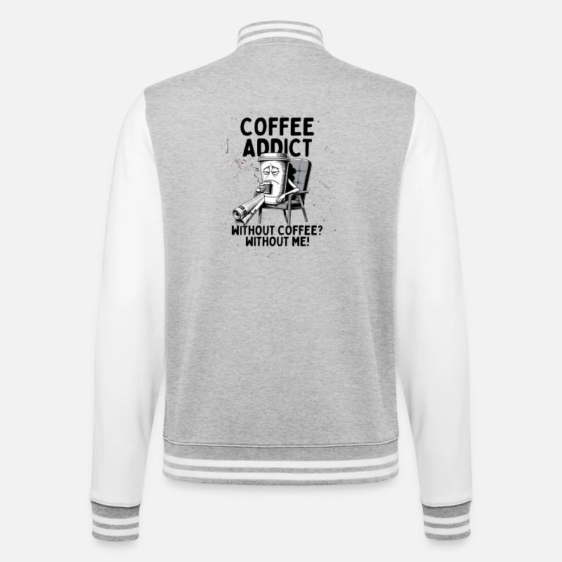 Coffee Addict – Without Coffee Without Me - College Sweat Jacket - heather grey/white