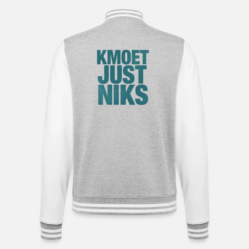 Kmoet just nothing, Antwerp dialect Shirts - College Sweat Jacket - heather grey/white