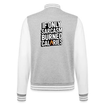 Wenn nur Sarkasmus Kalorien verbrennt - College-Sweatjacke - Grau meliert/Weiß - Hinten - Marisol (170cm)