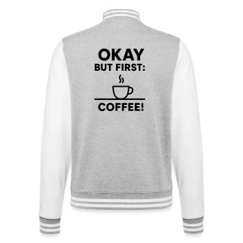 Okay But First Coffee - College Sweat Jacket - heather grey/white - Back - Marisol (170cm)